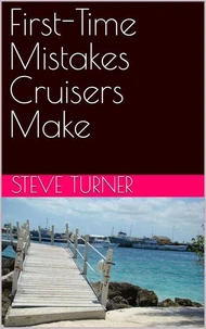 First-Time Mistakes Cruisers Make