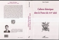 Steve Uomini - Cultures historiques dans la France du XVIIe siècle.