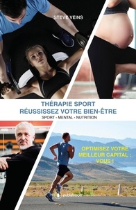 Steve Veins - Thérapie Sport - Réussissez votre bien-être - Sport-Mental-Nutrition.