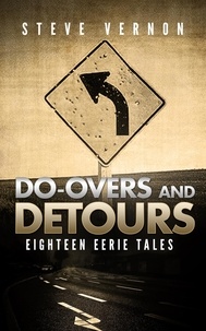  Steve Vernon - Do-Overs And Detours: Eighteen Eerie Tales.