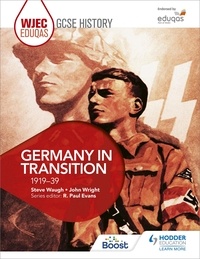Steve Waugh et John Wright - WJEC Eduqas GCSE History: Germany in transition, 1919-39.