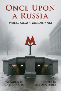 Once Upon a Russia: Voices From a Vanished Era