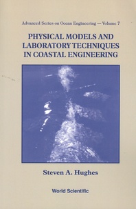 Steven A. Hughes - Physical models and laboratory techniques in coastal engineering.