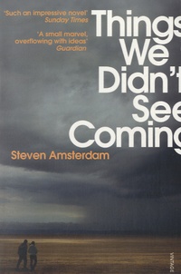 Steven Amsterdam - Things We Didn't See Coming.
