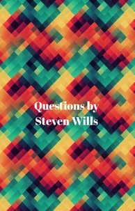 Questions By Steven B.Wills
