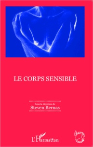 Steven Bernas - Le corps sensible.