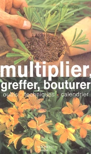 Multiplier, greffer, bouturer