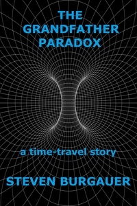  Steven Burgauer - The Grandfather Paradox: A Time-Travel Story.