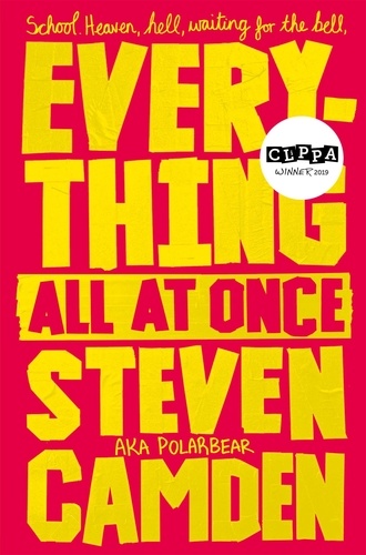 Steven Camden - Everything All at Once - A Fabulous Poetry Collection About Life at Secondary School.