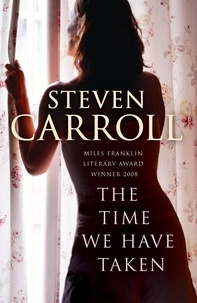 Steven Carroll - The Time We Have Taken.