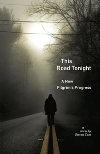 This Road Tonight: A New Pilgrims Progress