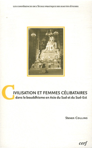 Civilisation et femmes célibataires dans le bouddhisme en Asie du Sud et du Sud-Est. Une "étude de genre"