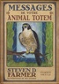 Steven D. Farmer - Messages de votre animal totem.