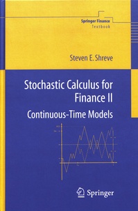 Steven E. Shreve - Stochastic Calculus for Finance - Volume 2, Continuous-Time Models.