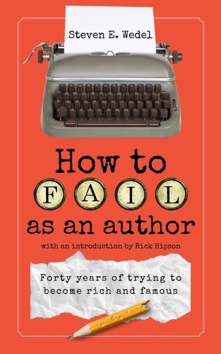  Steven E. Wedel - How to Fail as an Author.