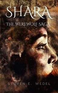  Steven E. Wedel - Shara - Werewolf Saga, #1.