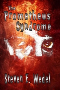  Steven E. Wedel - The Prometheus Syndrome.