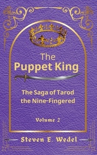  Steven E. Wedel - The Puppet King - The Saga of Tarod the Nine-Fingered, #2.