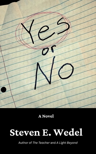  Steven E. Wedel - Yes or No.