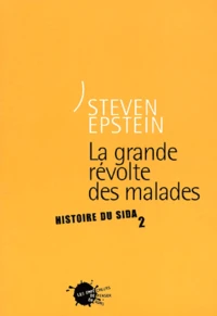 Histoire Du Sida. Tome 2, La Grande Revolte Des Malades