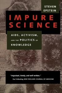 Impure Science. Aids, Activism And The Politics Of Knowledge