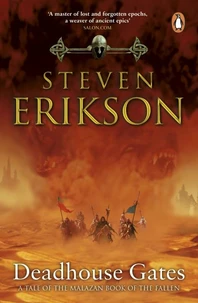 Deadhouse Gates : A Tale Of The Malazan Book Of The Fallen
