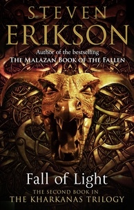 Steven Erikson - Fall of Light - The Second Book in the Kharkanas Trilogy.
