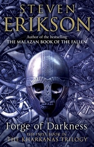 Steven Erikson - Forge of Darkness - Epic Fantasy: Kharkanas Trilogy 1.
