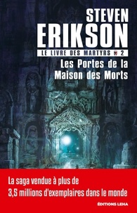 Steven Erikson - Le Livre des Martyrs Tome 2 : Les Portes de la Maison des Morts.