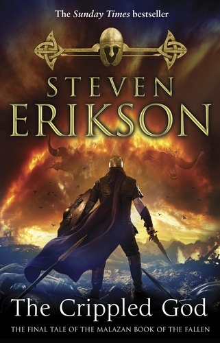 Steven Erikson - The Crippled God - The Malazan Book of the Fallen 10.