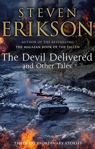 Steven Erikson - The Devil Delivered and Other Tales.