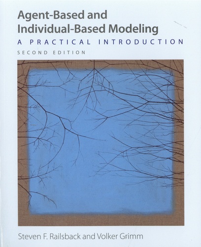 Agent-Based and Individual-Based Modeling. A Practical Introduction 2nd edition