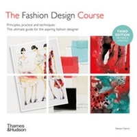 Steven Faerm - The Fashion Design Course - Principles, Practice and Techniques.