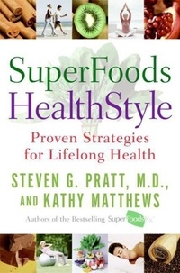 Steven G. Pratt et Kathy Matthews - SuperFoods HealthStyle - A Year of Rejuvenation.