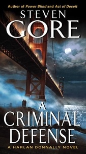 Steven Gore - A Criminal Defense - A Harlan Donnally Novel.