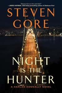 Steven Gore - Night Is the Hunter - A Harlan Donnally Novel.
