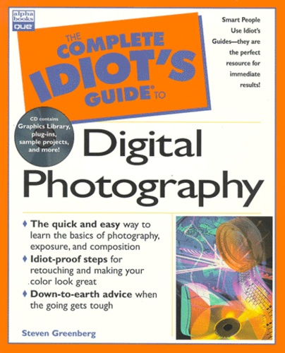 Steven Greenberg - The Complete Idiot'S Guide To Digital Photography. Cd-Rom Included.