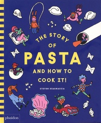 Steven Guarnaccia - The story of pasta and how to cook it!.