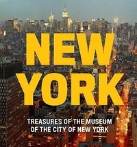 Steven H. Jaffe et Whitney Donhauser - New York - Treasures of the museum of the city of New York.