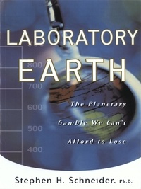 Steven H Schneider - Laboratory Earth - The Planetary Gamble We Can't Afford To Lose.