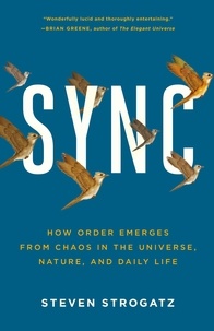 Steven H. Strogatz - Sync - How Order Emerges from Chaos In the Universe, Nature, and Daily Life.