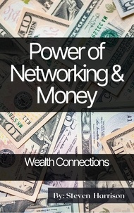 Steven Harrison - Power of Networking &amp; Money.