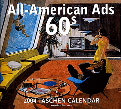 Steven Heller - All-American Ads 60s Taschen Calendar 2004.