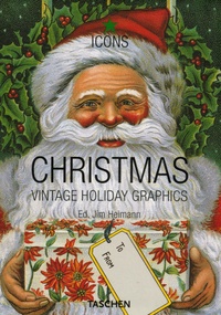 Steven Heller et Jim Heimann - Christmas - Vintage Holiday Graphics.