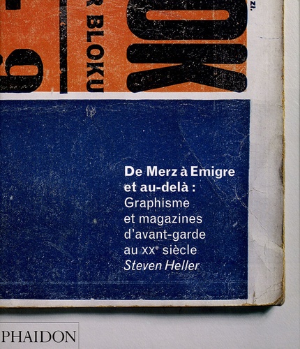 Steven Heller - De Merz à Emigre et au-delà : Graphisme et magazines d'avant-garde au XXe siècle.