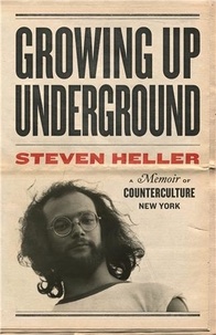 Steven Heller - Growing Up Underground.