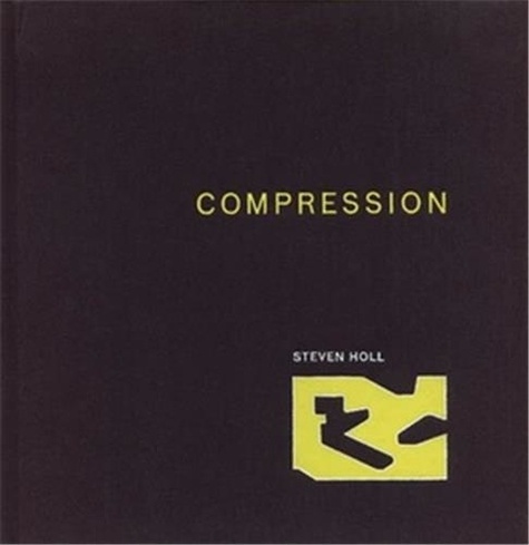 Steven Holl - Compression.
