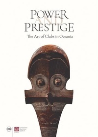Steven Hooper - Power and Prestige - The Art of Clubs in Oceania.