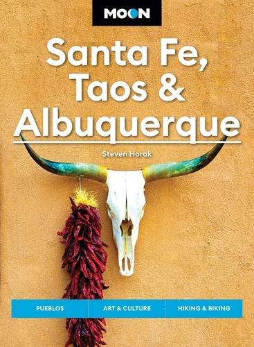 Moon Santa Fe, Taos &amp; Albuquerque. Pueblos, Art &amp; Culture, Hiking &amp; Biking