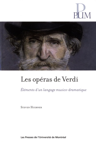 Steven Huebner - Les opéras de Verdi - Eléments d'un langage musico-dramatique.